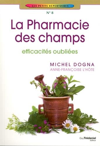 Télécharger La pharmacie des champs : Efficacités oubliées PDF