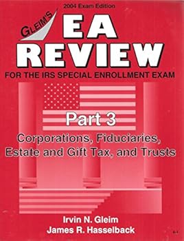 Paperback Gleim's EA Review for the IRS Special Enrollment Exam 2004: Corporations, Fiduciaries, Estate and Gift Tax, and Trusts Book