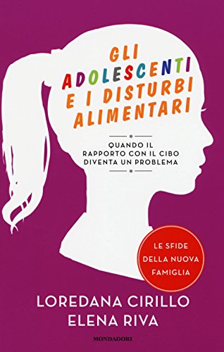 Gli adolescenti e i disturbi alimentari. Quando il rapporto con il cibo diventa un problem