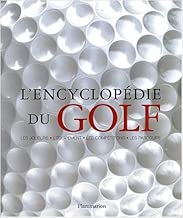 Download L'encyclopédie du golf : Les joueurs-l'équipement-les compétitions-les parcours de Carr,Steve Newell,Nick Bradley (Préface) ( 20 octobre 2008 ) PDF