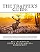 The Trapper's Guide: A Complete Manual of Instructions For Capturing all Kinds of Fur Bearing Animals, and Curing their Skins; With Observations on ... of Trapping and Hunting Excursions.