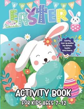 Easter Activity Book For Kids Ages 7-12: A Fun Easter Activity Book , Amazing Coloring, Color By Number, Dot Markers, Sudoku, Word Search For Kids