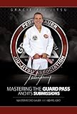 Mastering the Guard Pass and Its Submissions (Master Sauer Book 1)