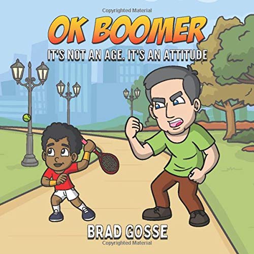 OK Boomer: It's Not About Age. It's About Attitude (Rejected Children's Books)
