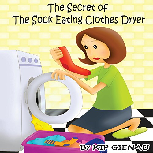 The Secret of the Sock Eating Clothes Dryer eBook Gienau, Kip Amazon