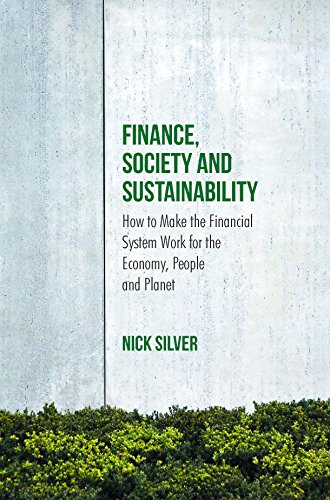 Finance, Society and Sustainability: How to Make the Financial Sy...