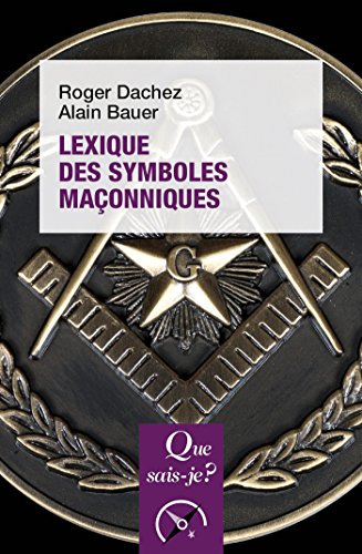 Télécharger Lexique des symboles maçonniques: « Que sais-je ? » n° 3979 Gratuit