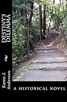 Destiny's Dilemma 1514209616 Book Cover