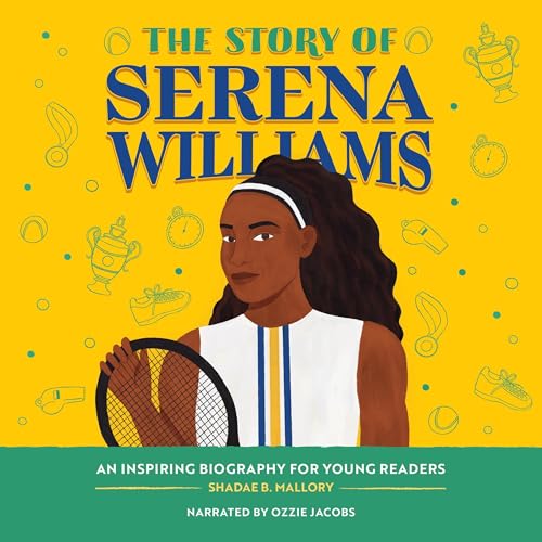 The Story of Serena Williams: An Inspiring Biography for Young Readers by Shadae B. Mallory episode artwork