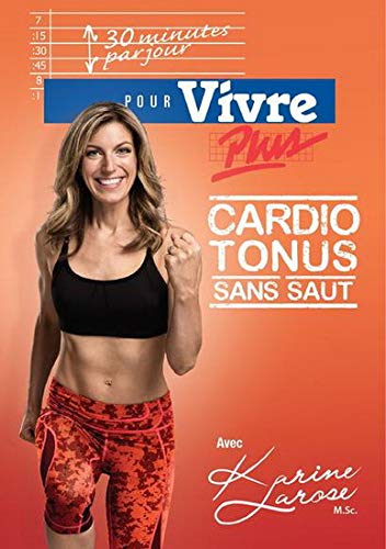 LAROSE, KARINE - 30 MIN PAR JOUR: VIVRE PLUS CARDIO TONUS (Version française) [DVD]