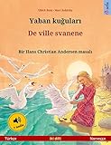 Yaban kuğuları – De ville svanene (Türkçe – Norveççe): Hans Christian Andersen'in çift lisanlı çocuk kitabı, sesli kitap dahil (Sefa iki dilli resimli kitapları) (Norwegian Edition)