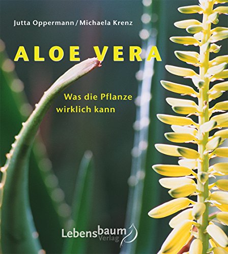 Preisvergleich Produktbild Aloe Vera - Was die Pflanze wirklich kann