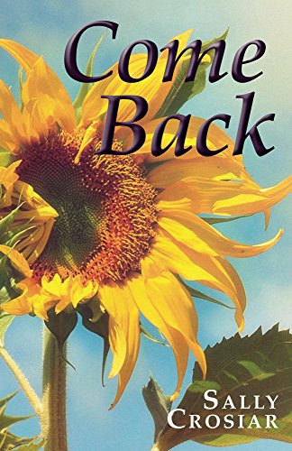 Come Back: A Novel by [Sally Crosiar]