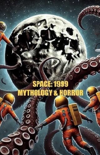 Space: 1999 Mythology and Horror