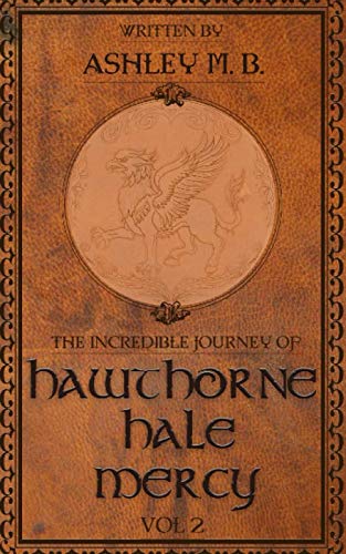 Hawthorne Hale Mercy (The Incredible Journey): Burgess, Ashley Marie ...