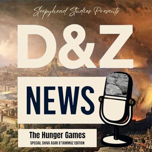 The Hunger Games (Special Shivah Asar B’Tammuz Edition) Podcast Por  arte de portada