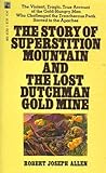 Story of Superstition Mountain and the Lost Dutchman Gold Mine