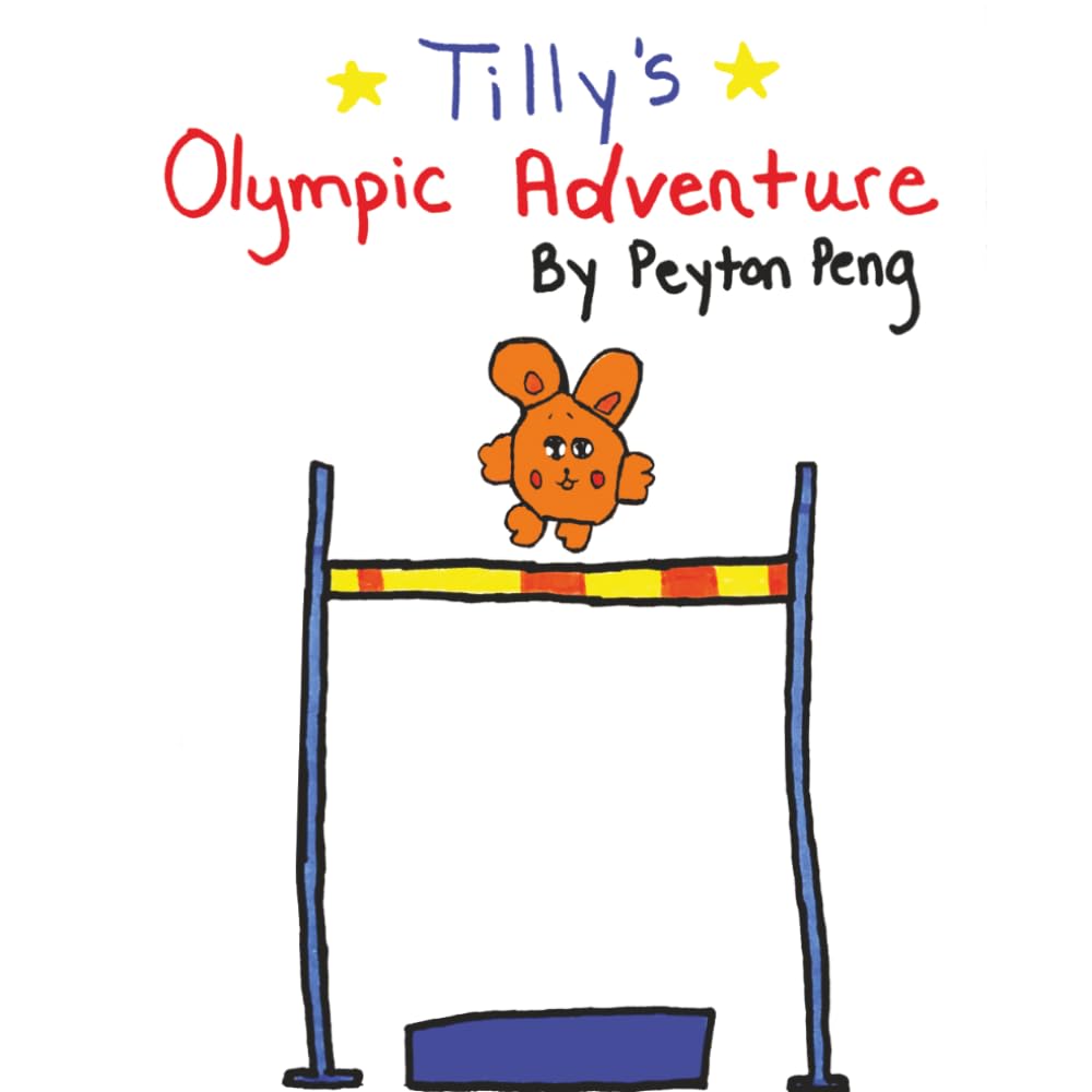 Tilly's Olympic Adventure: A Children's Book About Teamwork, Big Dreams and Perseverance