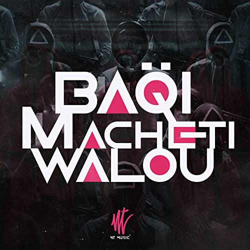 Baqi Macheti Walou [Explicit]