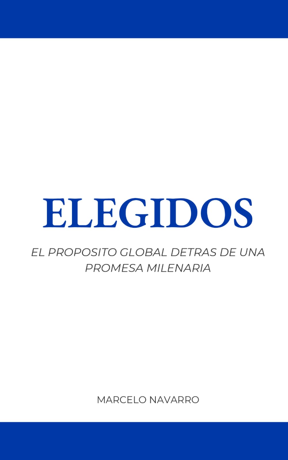 Elegidos: El propósito global detrás de una promesa milenaria