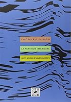 La partition intérieure - jazz, musiques improvisées 2907891030 Book Cover