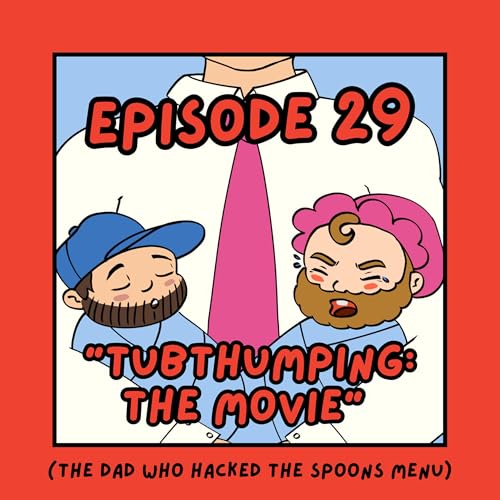 29. 'Tubthumping: The Movie' - The Dad Who Hacked The Spoons Menu (ft. Chrissy Derbyshire)