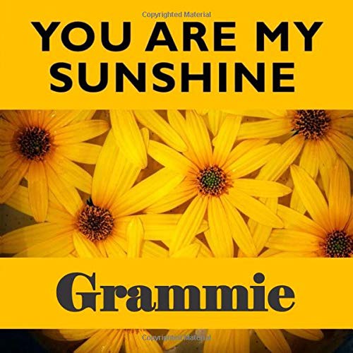 You Are My Sunshine Grammie: Grandma - What I Love About You - Fill In The Blank Book Gift - You Are Loved Prompt Journal - Reasons I Love You Write In List