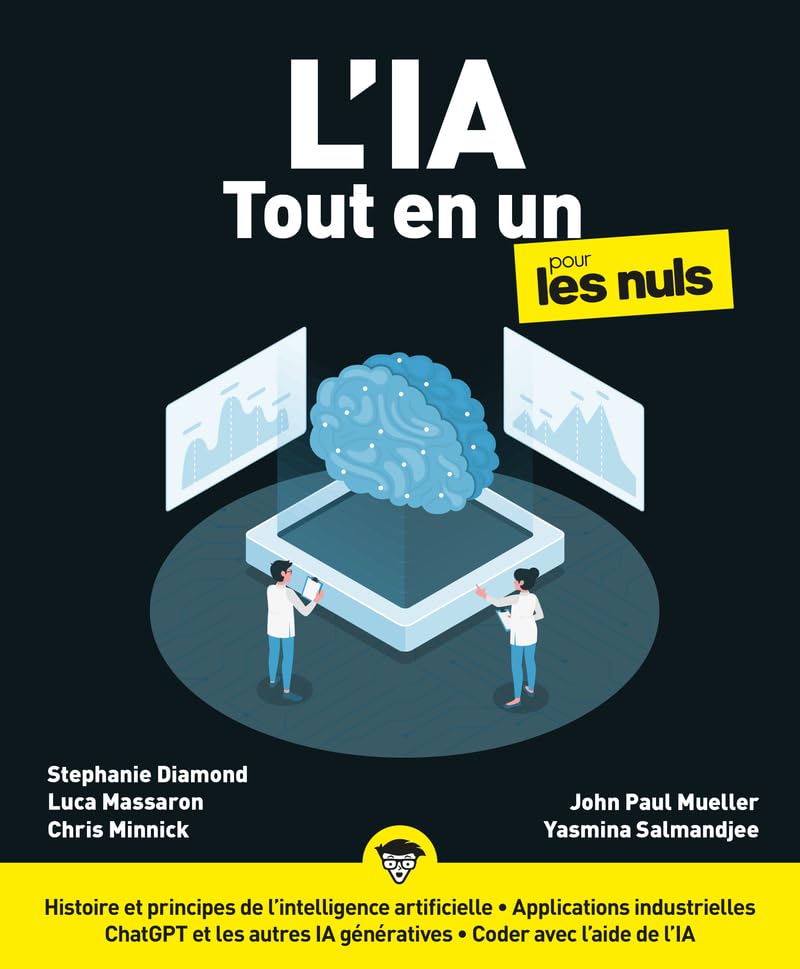 L'IA Tout-en-un pour les Nuls - Intelligence artificielle, ChatGPT, prompt, IA générative, machine learning, robot, automatisation, claude, gemini, copilot: |livre complet sur l'ia