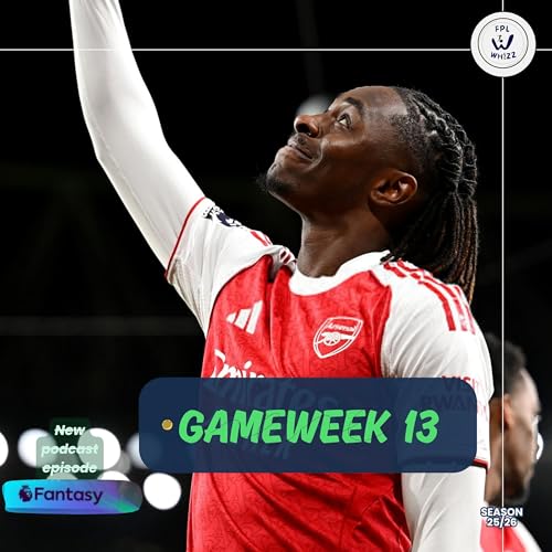 FPL Gameweek 13 | Eze Explodes & Free Hit Fever Podcast Por  arte de portada