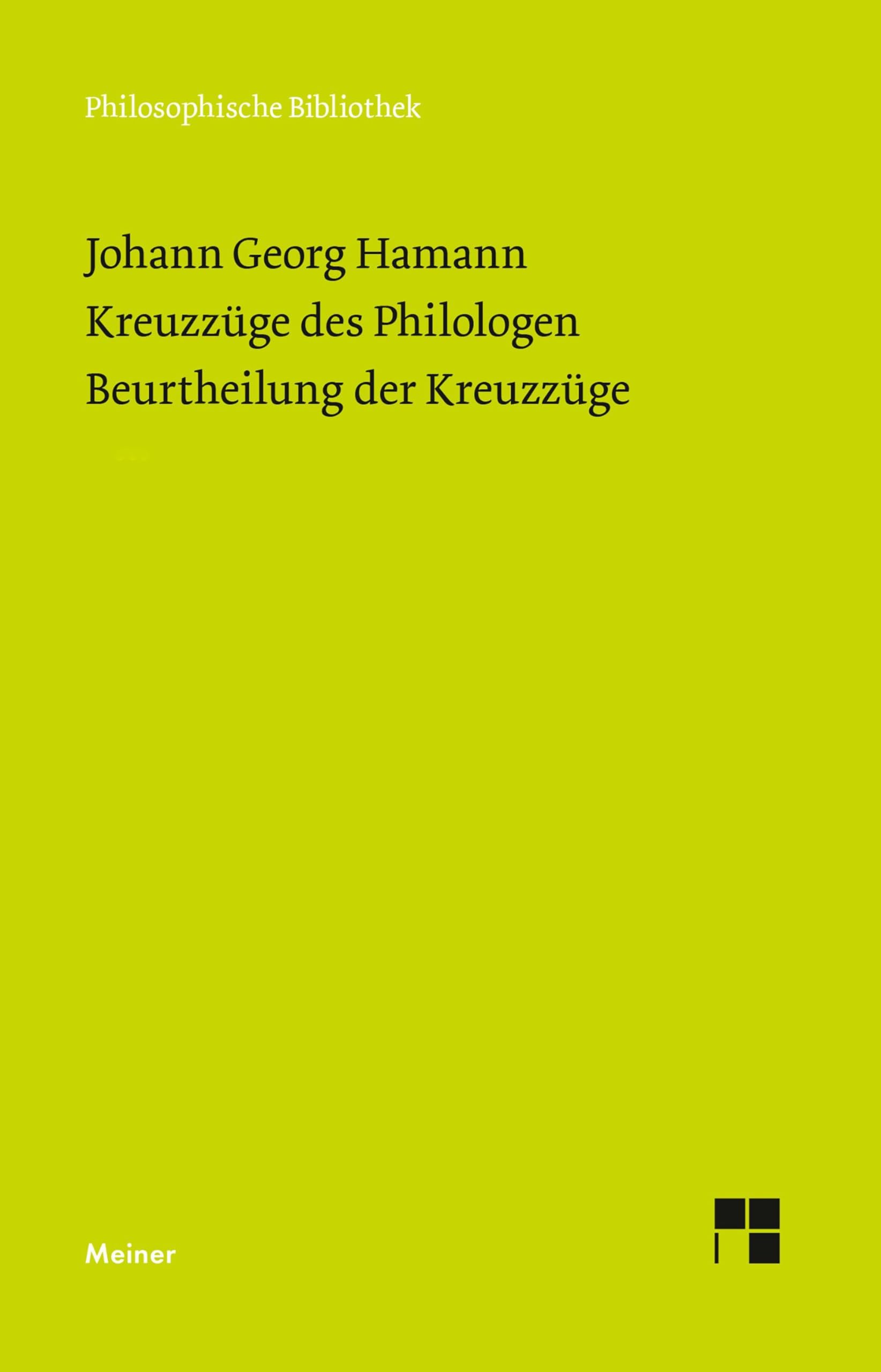 Kreuzzüge des Philologen. Beurtheilung der Kreuzzüge: Historisch-kritische Ausgabe (Philosophische Bibliothek)