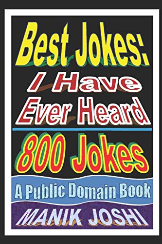 Best Jokes: I Have Ever Heard - 800 Jokes