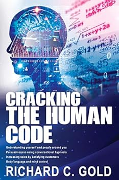 Paperback Cracking the Human Code: Understanding yourself and people around you, Persuasiveness using conversational hypnosis, Increasing sales by satisf Book