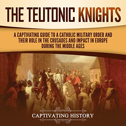 Amazon.com: The Teutonic Knights: The History and Legacy of the ...