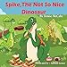 Price comparison product image Spike, the not so nice dinosaur (Bedtime Stories For Kids Ages 3-8): Short Stories for Kids, Kids Books, Bedtime Stories For Kids, Childrens Picture Books, Teac)