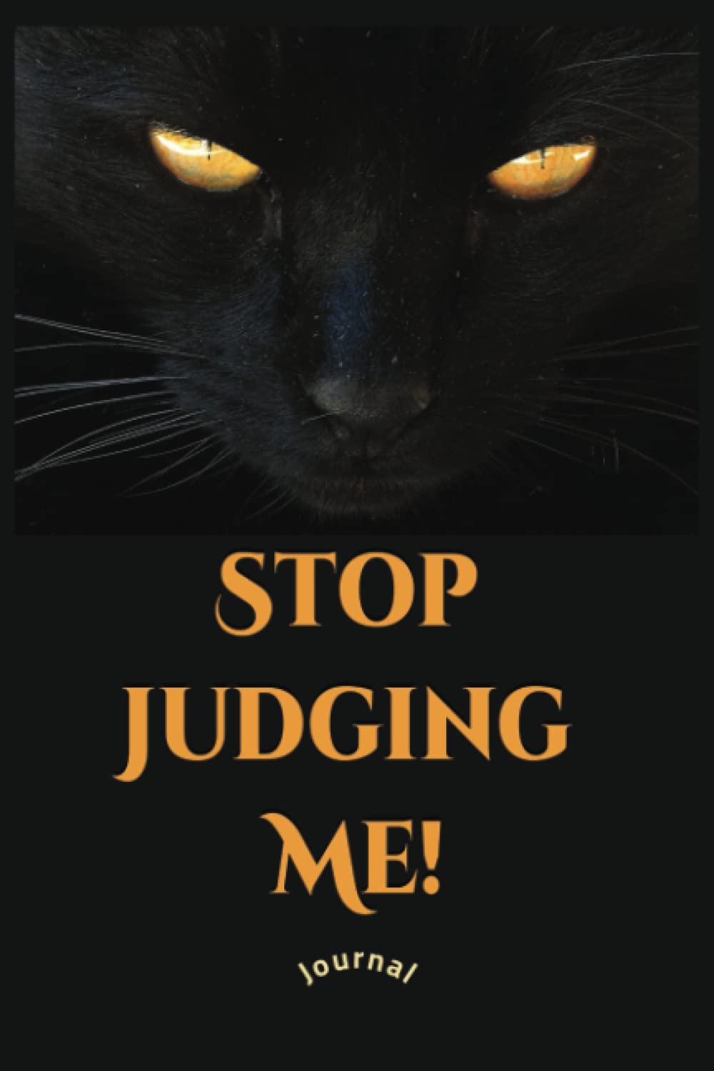 Stop Judging Me!: Journal
