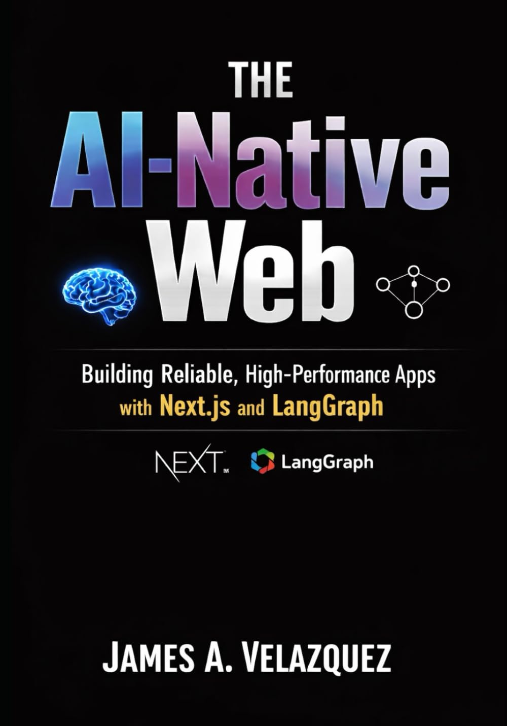 The AI-Native Web: Building Reliable, High-Performance Apps with Next.js and LangGraph
