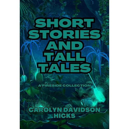 Short Stories and Tall Tales by Carolyn Davidson Hicks episode artwork