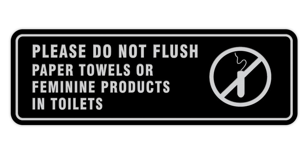 All Quality Cartel estándar para puerta o pared con texto en inglés "Please Do Not Flush Paper Towels or Feminine Products in Toilets" - Material duradero | Cinta de espuma de doble cara | Negro/Plata