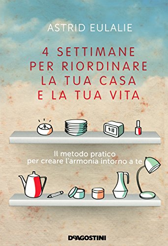 4 settimane per riordinare la tua casa e la tua