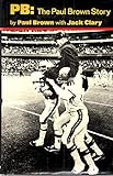 PB: The Paul Brown Story