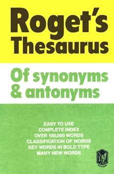 Roget's Thesaurus of Synonyms and Antonyms
