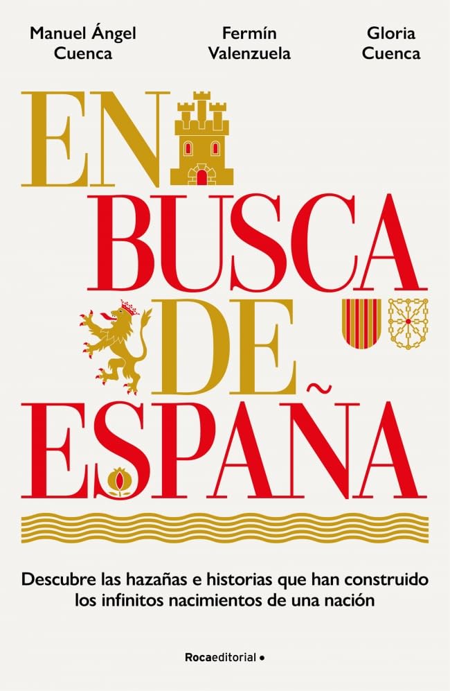 En busca de España: Descubre las hazañas e historias que han cons...