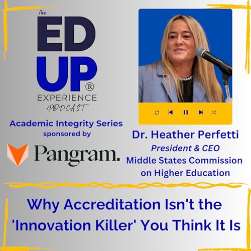 Why Accreditation Isn't the 'Innovation Killer' You Think It Is - with Dr. Heather Perfetti, President & CEO, Middle States Commission on Higher Education Podcast Por arte de portada