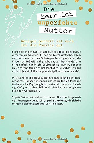 Die herrlich unperfekte Mutter: Dein Weg zu mentaler Gelassenheit – von Stress und Überforderung zum entspannten Familienalltag