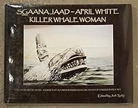 Sgaana Jaad - April White - Killer Whale Woman 0980988802 Book Cover