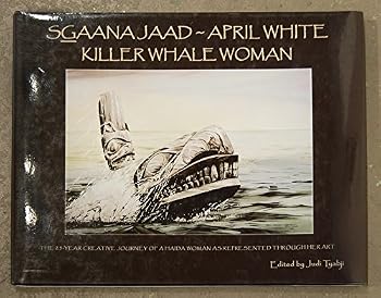 Hardcover Sgaana Jaad - April White - Killer Whale Woman Book