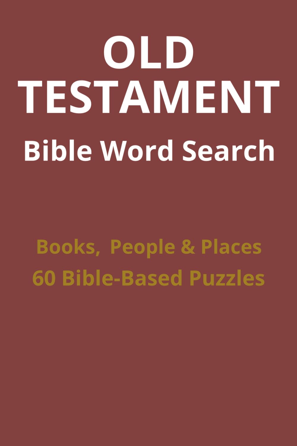 Old Testament Bible Word Search: Books, People & Places with 60 Bible-Based Puzzles