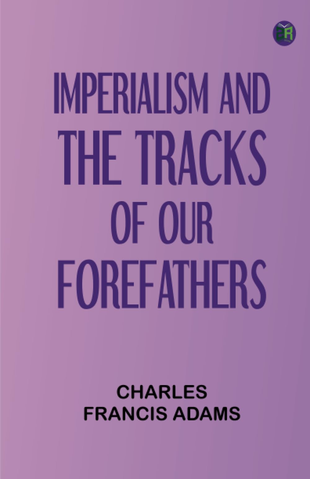 Imperialism" and "The Tracks of Our Forefathers