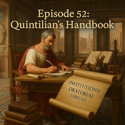 Episode 52 - Quintilian's Handbook: Crafting the Citizen-Orator Podcast Por  arte de portada