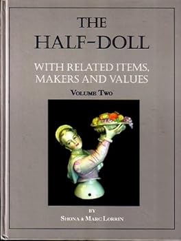 Unknown Binding The Half-Doll With Related Items, Makers and Values Volume 2 Book
